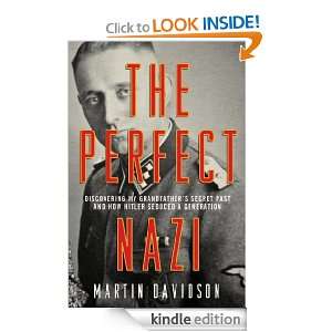 Perfect Nazi Discovering My Grandfathers Secret Past and How Hitler 