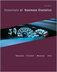 Essentials of Business Statistics, (007340182X), Bruce Bowerman 
