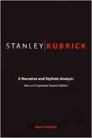 Stanley Kubrick A Narrative and Stylistic Analysis, (0275972917 