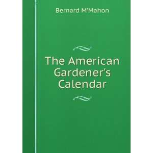  The American Gardeners Calendar Bernard MMahon Books