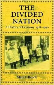 The Divided Nation A History of Germany, 1918 1990, (0195075714 