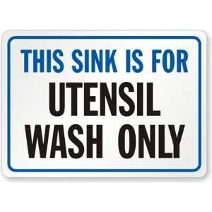  This Sink is For Utensil Wash Only Laminated Vinyl Sign 