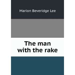   man with the rake (1901) (9781275279384) Marion Beveridge Lee Books