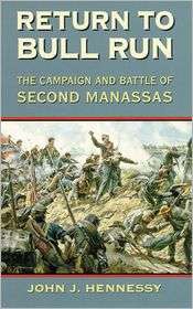 Return to Bull Run The Campaign and Battle of Second Manassas 