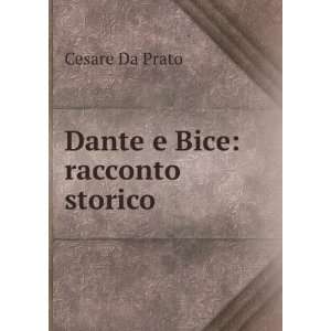  Dante e Bice racconto storico Cesare Da Prato Books
