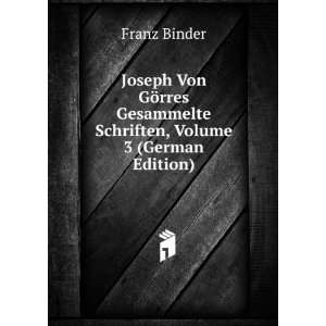   Gesammelte Schriften, Volume 3 (German Edition) Franz Binder Books