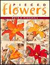    Pieced Flowers by Ruth B. McDowell, C & T Publishing  Hardcover