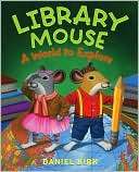 Library Mouse A World to Daniel Kirk
