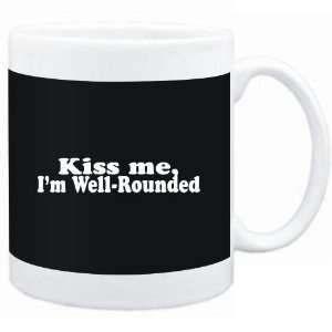   Mug Black  Kiss me, Im well rounded  Adjetives