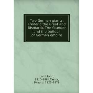  Two German giants Frederic the Great and Bismarck. The 