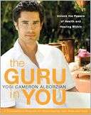 The Guru in You A Yogi Cameron Alborzian