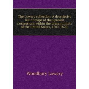  The Lowery collection. A descriptive list of maps of the 