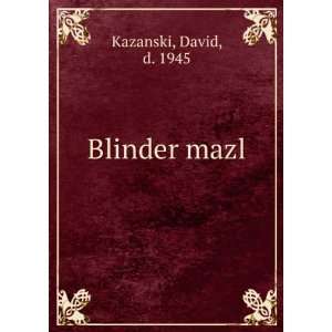  Blinder mazl David, d. 1945 Kazanski Books