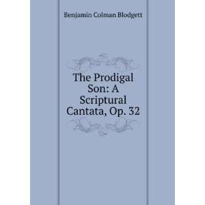   Son A Scriptural Cantata, Op. 32 Benjamin Colman Blodgett Books