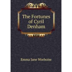  The Fortunes of Cyril Denham Emma Jane Worboise Books