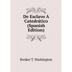   Ã CatedrÃ¡tico (Spanish Edition) Booker T. Washington Books