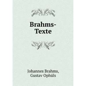  Brahms Texte Gustav OphÃ¼ls Johannes Brahms Books