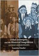   Sovereignty and the Historical Imagination Cheyenne Arapaho Politics