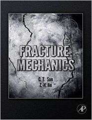 Fracture Mechanics, (0123850010), Chin Teh Sun, Textbooks   Barnes 