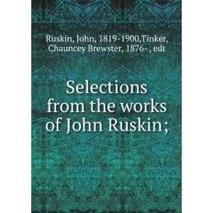   works of John Ruskin; John Tinker, Chauncey Brewster, Ruskin Books
