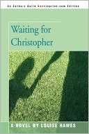 Waiting for Christopher Louise Hawes