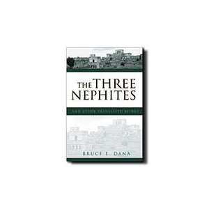   Nephites and Other Translated Beings Bruce E. Dana  Books