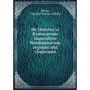   regnum sibi vindicante Theodor Toeche Mittler Henry Books