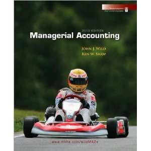 Wilds ,K. Shaw s 2nd(second) edition (Managerial Accounting 2010 