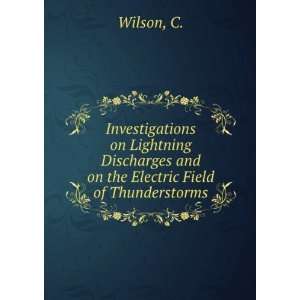  and on the Electric Field of Thunderstorms C. Wilson Books