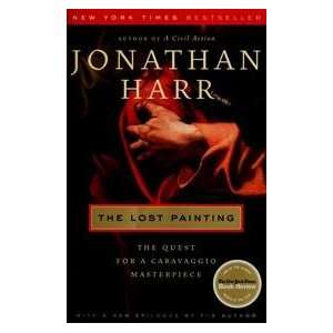     The Quest For A Caravaggio Masterpiece Jonathan Harr Books