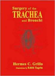 Surgery of the Trachea and Bronchi, (1550090585), Hermes C. Grillo 