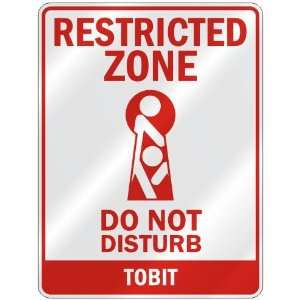   RESTRICTED ZONE DO NOT DISTURB TOBIT  PARKING SIGN