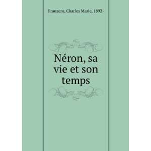    NÃ©ron, sa vie et son temps Charles Marie, 1892  Franzero Books