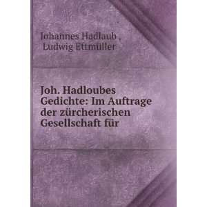   Gesellschaft fÃ¼r . Ludwig EttmÃ¼ller Johannes Hadlaub  Books