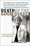Death of the Good Doctor Lessons from the Heart of the AIDS Epidemic 
