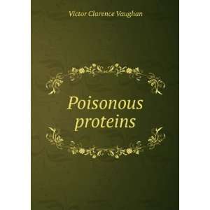  Poisonous proteins Victor Clarence Vaughan Books