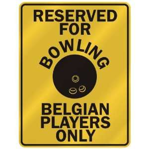 RESERVED FOR  B OWLING BELGIAN PLAYERS ONLY  PARKING SIGN COUNTRY 