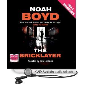  The Bricklayer (Audible Audio Edition) Noah Boyd, Nick 