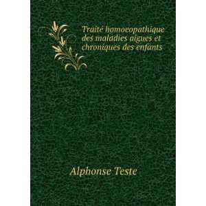   des maladies aigues et chroniques des enfants Alphonse Teste Books