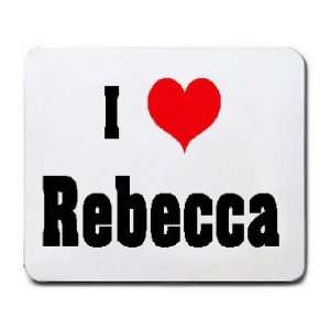  I Love/Heart Rebecca Mousepad