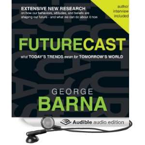  Futurecast What Todays Trends Mean for Tomorrows World 
