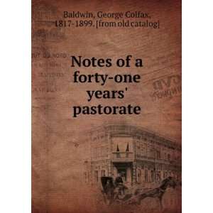   pastorate George Colfax, 1817 1899. [from old catalog] Baldwin Books