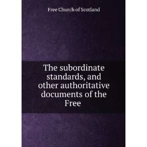 The subordinate standards, and other authoritative documents of the 