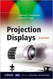Projection Displays, (0470518030), Matthew S. Brennesholtz, Textbooks 