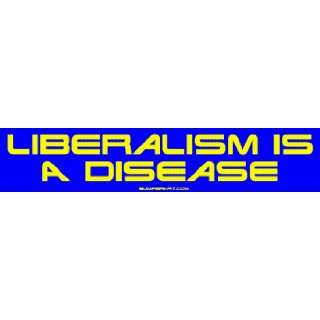  Liberalism Is A Disease MINIATURE Sticker Automotive