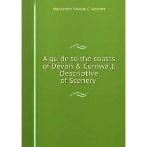  A guide to the coasts of Devon & Cornwall Descriptive of 