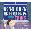 Emily Brown and the Thing Cressida Cowell