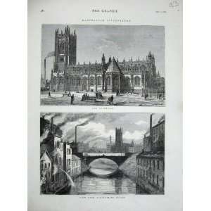1876 Manchester Cathedral Blackfriars Bridge River Art  