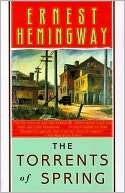   The Torrents of Spring by Ernest Hemingway, Scribner 