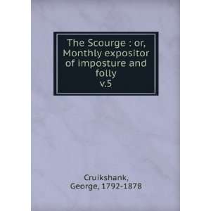   of imposture and folly. v.5 George, 1792 1878 Cruikshank Books